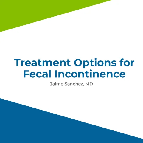 Treatment Options for Fecal Incompetence by Jamie Sanchez