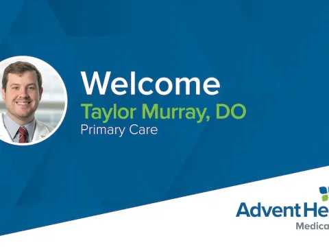 A graphic reads "Welcome Taylor Murray, DO, Primary Care: AdventHealth Medical Group" and features a photo of Murray in a circular frame.