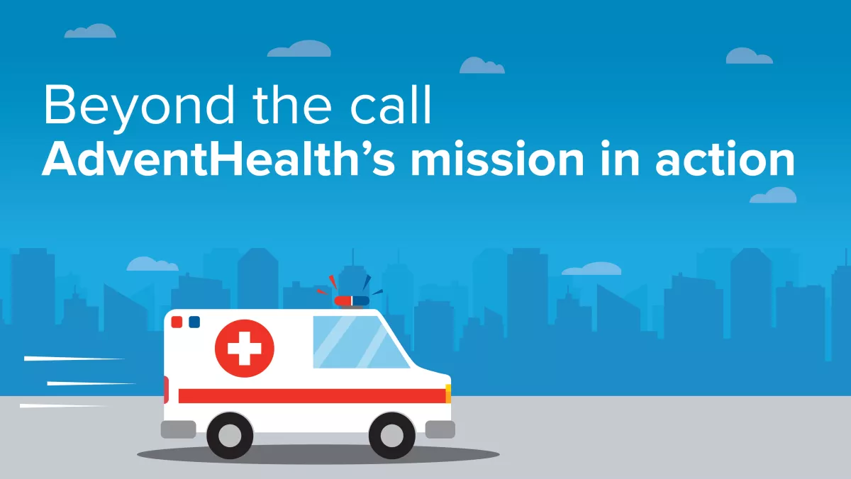 Beyond the call - AdventHealth's mission in action