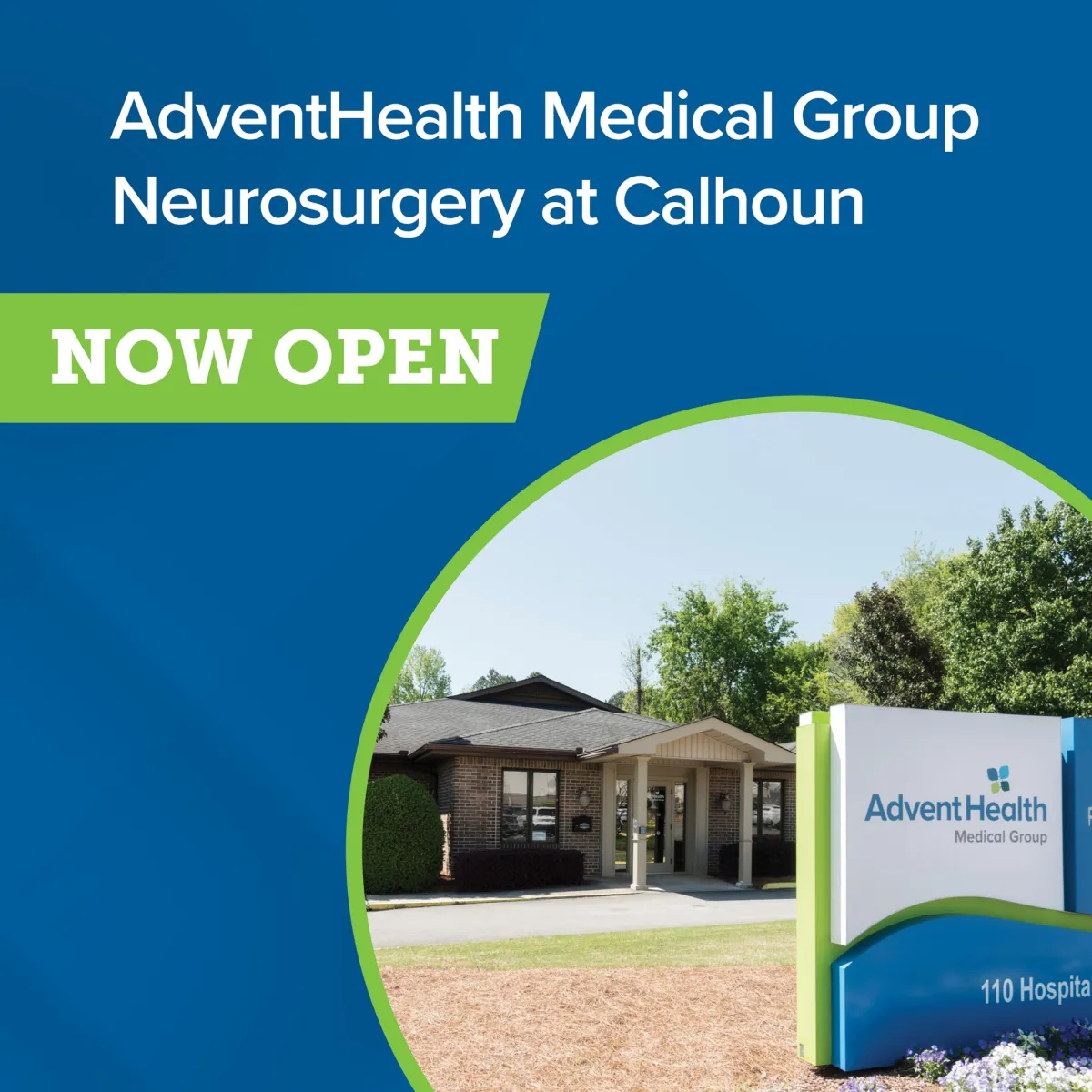 A graphic reads "AdventHealth Medical Group Neurosurgery at Calhoun: Now Open" and features a photo of the sign for the clinic, which says "AdventHealth Medical Group, 118 Hospital Drive"
